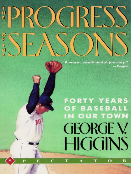 Title details for The Progress of the Seasons by George V. Higgins - Available